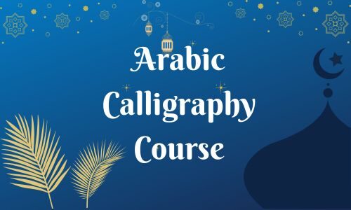 Arabic Calligraphy Course